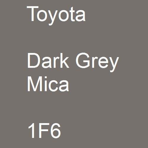 Toyota, Dark Grey Mica, 1F6.